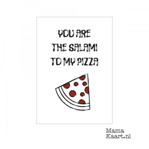 A6 Kaart You Are The Salami To My Pizza